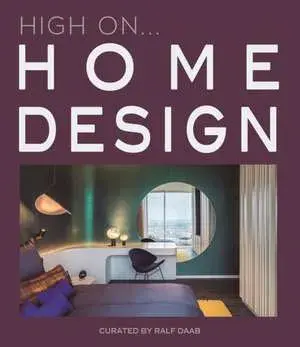 High On... Home Design, Hardback/Ralf Daab