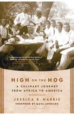 High on the Hog: A Culinary Journey from Africa to America - Jessica B. Harris