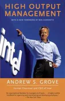 High Output Management, Paperback/Andrew S. Grove