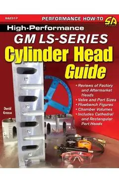 High-Performance GM Ls-Series Cylinder Head Guide - David Grasso