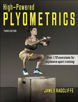 High-Powered Plyometrics. Third Edition, Paperback/James Radcliffe