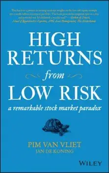 High Returns from Low Risk: A Remarkable Stock Market Paradox, Hardcover/Pim Van Vliet