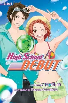 High School Debut (3-In-1 Edition), Vol. 5: Includes Volumes 13, 14, & 15, Paperback/Kazune Kawahara