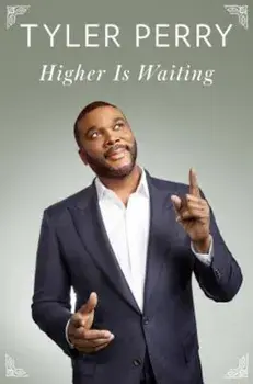 Higher Is Waiting, Hardcover/Tyler Perry