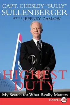 Highest Duty: My Search for What Really Matters, Paperback/Chesley B. Sullenberger III