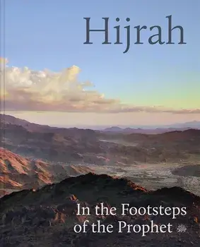 Hijrah. In the Footsteps of the Prophet, Hardback/***