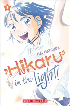 Hikaru in the Light! (Volume 1), Paperback/Mai Matsuda