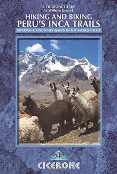 Hiking and Biking Peru's Inca Trails: Trekking & Mountain Biking Routes in the Sacred Valley, Paperback/William Janecek