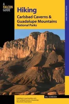 Hiking Carlsbad Caverns and Guadalupe Mountains National Parks, Paperback/Bill Schneider