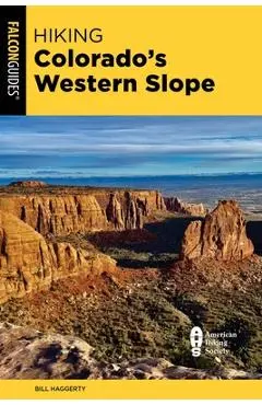 Hiking Colorado's Western Slope - Bill Haggerty