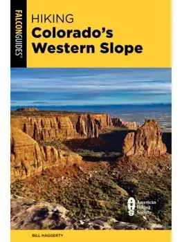 Hiking Colorado's Western Slope. Second Edition, Paperback/Bill Haggerty