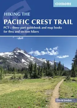 Hiking the Pacific Crest Trail. PCT - three-part guidebook and map books for thru and section hikers, Paperback/David Jordan