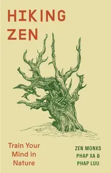 Hiking Zen. Train Your Mind in Nature, Paperback/Phap Luu