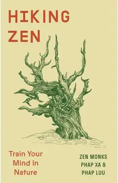Hiking Zen: Train Your Mind in Nature - Phap Xa