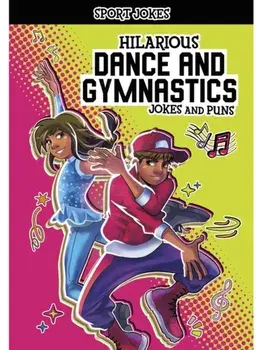 Hilarious Dance and Gymnastics Jokes and Puns, Paperback/Jake Maddox