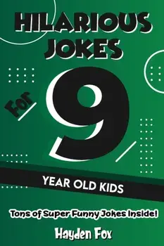 Hilarious Jokes For 9 Year Old Kids, Paperback/Hayden Fox