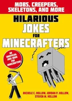 Hilarious Jokes for Minecrafters: Mobs, creepers, skeletons,, Paperback/***