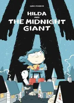 Hilda and the Midnight Giant, Paperback/Luke Pearson