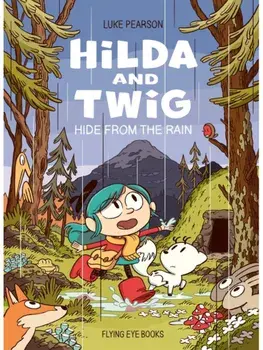 Hilda and Twig. Hide from the Rain, Paperback/Luke Pearson