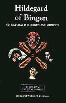 Hildegard of Bingen: On Natural Philosophy and Medicine: Selections from Cause Et Cure, Paperback/Margret Berger