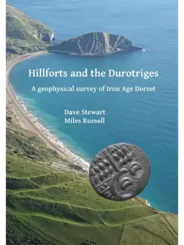 Hillforts and the Durotriges. A geophysical survey of Iron Age Dorset, Paperback/Miles Russell