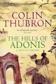 Hills Of Adonis, Paperback/Colin Thubron