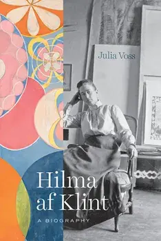 Hilma AF Klint: A Biography, Hardcover/Julia Voss
