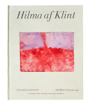Hilma AF Klint: Late Watercolours 1922-1941: Catalogue Raisonné Volume VI, Hardcover/Hilma Af Klint