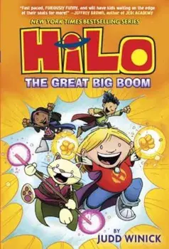 Hilo Book 3: The Great Big Boom, Hardcover/Judd Winick