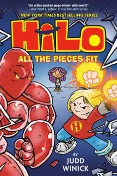 Hilo Book 6: All the Pieces Fit, Hardcover/Judd Winick
