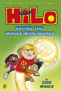 Hilo: Saving the Whole Wide World (Hilo Book 2), Paperback/Judd Winick