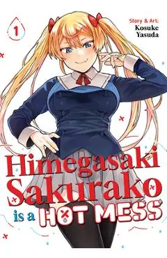 Himegasaki Sakurako Is a Hot Mess Vol. 1 - Kosuke Yasuda