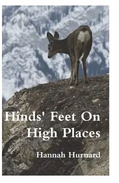 Hinds' Feet On High Places - Hannah Hurnard
