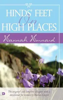 Hinds' Feet on High Places: The Original and Complete Allegory with Devotional, Hardcover/Darien B. Cooper