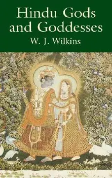 Hindu Gods and Goddesses, Paperback/W. J. Wilkins