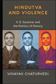 Hindutva and Violence, Hardcover/Vinayak Chaturvedi