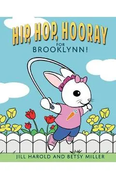 Hip, Hop, Hooray for Brooklynn! - Jill Harold