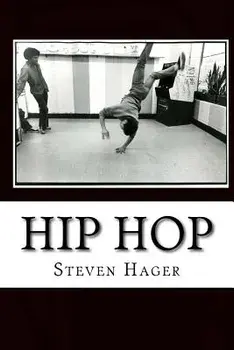 Hip Hop: The Complete Archives, Paperback/Steven Hager