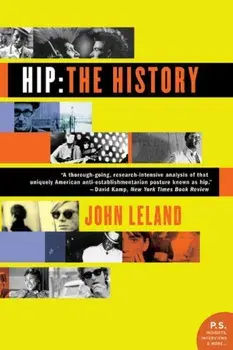 Hip: The History, Paperback/John Leland