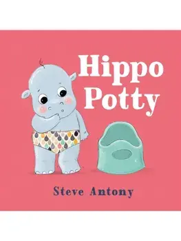 Hippo Potty, Paperback/Steve Antony