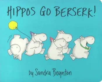 Hippos Go Berserk, Hardcover/Sandra Boynton