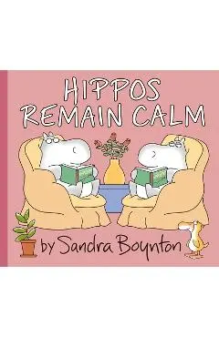 Hippos Remain Calm - Sandra Boynton