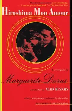 Hiroshima Mon Amour - Marguerite Duras