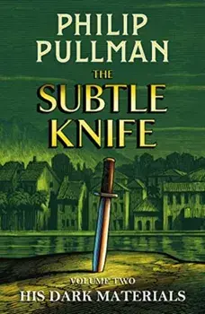 His Dark Materials: The Subtle Knife, Hardback/Philip Pullman