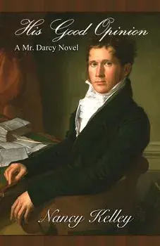 His Good Opinion: A Mr. Darcy Novel, Paperback/Nancy Kelley