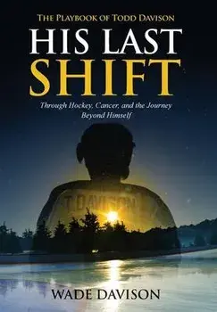 His Last Shift: The Playbook of Todd Davison, Hardcover/Wade Davison