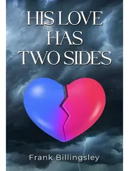 His Love Has Two Sides, Paperback/Frank Billingsley