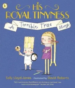 His Royal Tinyness, Paperback/Sally Lloyd-Jones