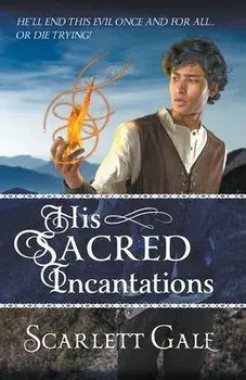 His Sacred Incantations, Paperback/Scarlett Gale