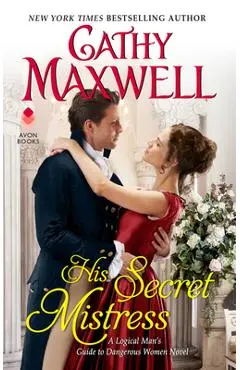 His Secret Mistress: A Logical Man's Guide to Dangerous Women Novel - Cathy Maxwell